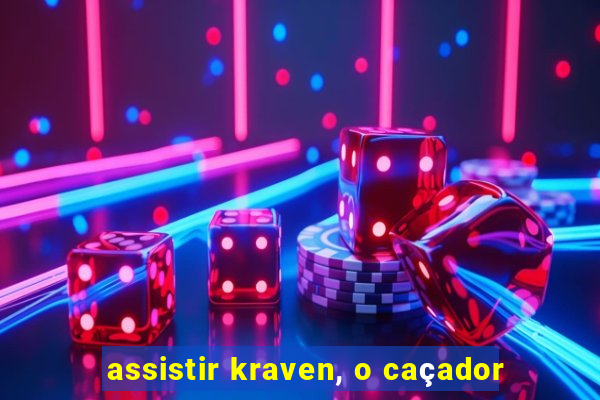 assistir kraven, o caçador